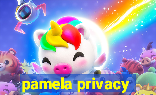 pamela privacy